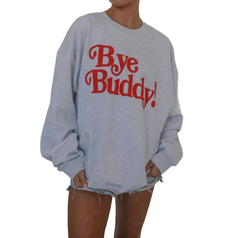 Bye Buddy Sweatshirt In Grey